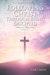 Following Christ through Being Discipled