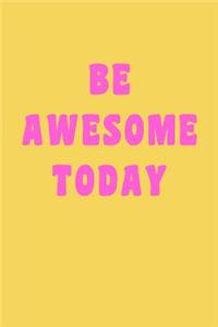Be Awesome Today