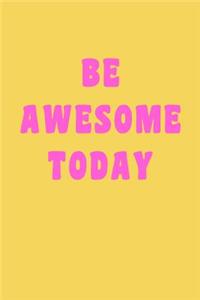 Be Awesome Today