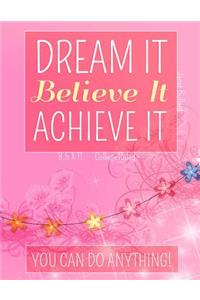 Dream It! Believe It! Achieve It!