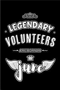 Legendary Volunteers are born in June