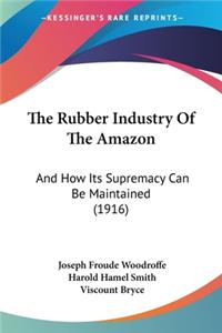 Rubber Industry Of The Amazon