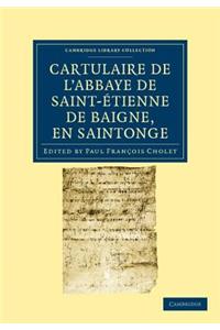 Cartulaire de l'Abbaye de Saint-Étienne de Baigne, En Saintonge