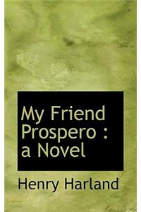 My Friend Prospero