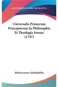 Universalis Primorum Principiorum in Philosophia Et Theologia Sensus (1747)