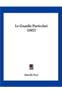 Le Guardie Particolari (1907)