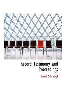 Record Testimony and Proceedings