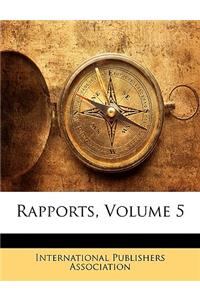 Rapports, Volume 5