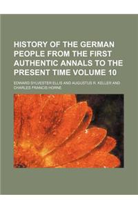 History of the German People from the First Authentic Annals to the Present Time Volume 10