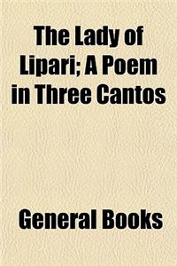 The Lady of Lipari; A Poem in Three Cantos