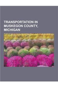 Transportation in Muskegon County, Michigan