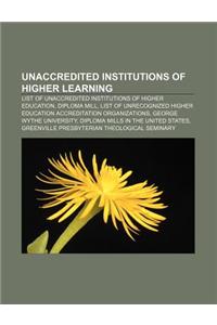 Unaccredited Institutions of Higher Learning