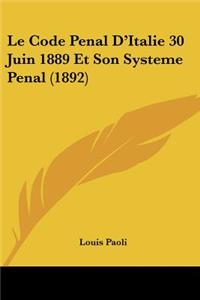 Code Penal D'Italie 30 Juin 1889 Et Son Systeme Penal (1892)
