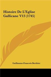 Histoire de L'Eglise Gallicane V13 (1745)