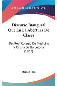 Discurso Inaugural Que En La Abertura de Clases
