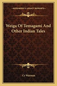 Weiga of Temagami and Other Indian Tales