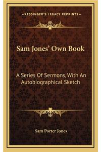 Sam Jones' Own Book