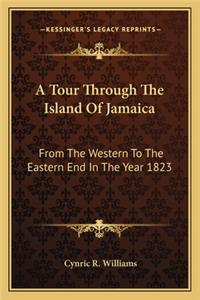 A Tour Through The Island Of Jamaica