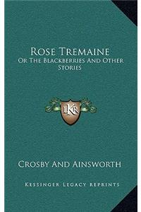 Rose Tremaine