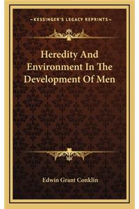 Heredity and Environment in the Development of Men