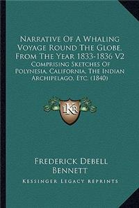 Narrative of a Whaling Voyage Round the Globe, from the Year 1833-1836 V2