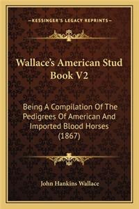 Wallace's American Stud Book V2
