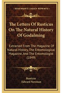 The Letters of Rusticus on the Natural History of Godalming