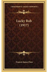 Lucky Bob (1917)