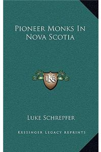 Pioneer Monks in Nova Scotia