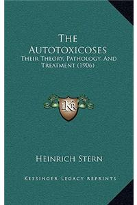 The Autotoxicoses