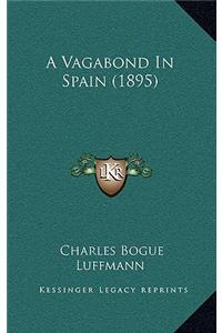 A Vagabond In Spain (1895)