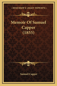 Memoir Of Samuel Capper (1855)