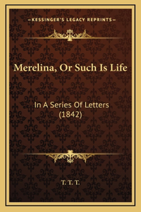 Merelina, Or Such Is Life