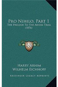 Pro Nihilo, Part 1
