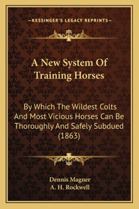 A New System Of Training Horses