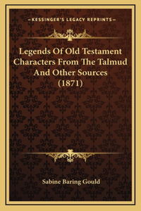 Legends Of Old Testament Characters From The Talmud And Other Sources (1871)