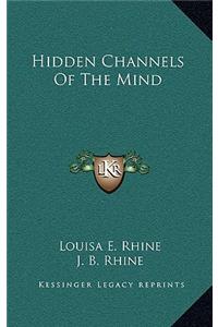 Hidden Channels Of The Mind