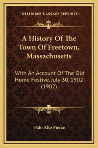 History Of The Town Of Freetown, Massachusetts