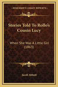 Stories Told To Rollo's Cousin Lucy