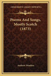 Poems And Songs, Mostly Scotch (1873)