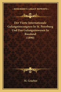 Vierte Internationale Gefangnisscongress In St. Peterburg Und Das Gefangnisswesen In Russland (1890)