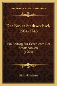 Der Basler Stadtwechsel, 1504-1746
