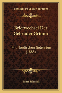 Briefwechsel Der Gebruder Grimm