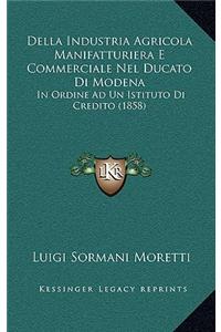 Della Industria Agricola Manifatturiera E Commerciale Nel Ducato Di Modena
