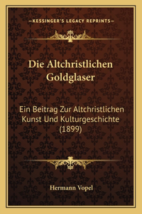 Die Altchristlichen Goldglaser