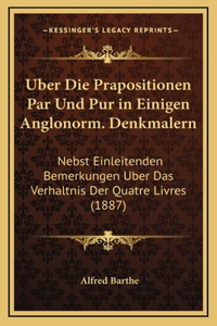 Uber Die Prapositionen Par Und Pur in Einigen Anglonorm. Denkmalern