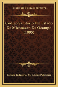 Codigo Sanitario Del Estado De Michoacan De Ocampo (1895)