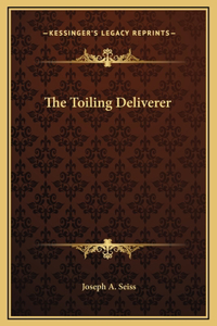 The Toiling Deliverer