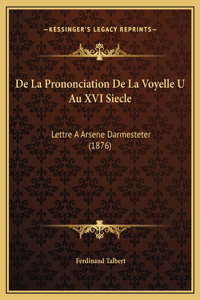 De La Prononciation De La Voyelle U Au XVI Siecle
