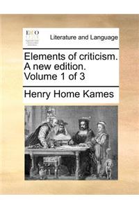 Elements of criticism. A new edition. Volume 1 of 3